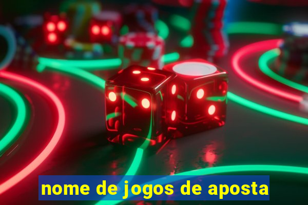 nome de jogos de aposta